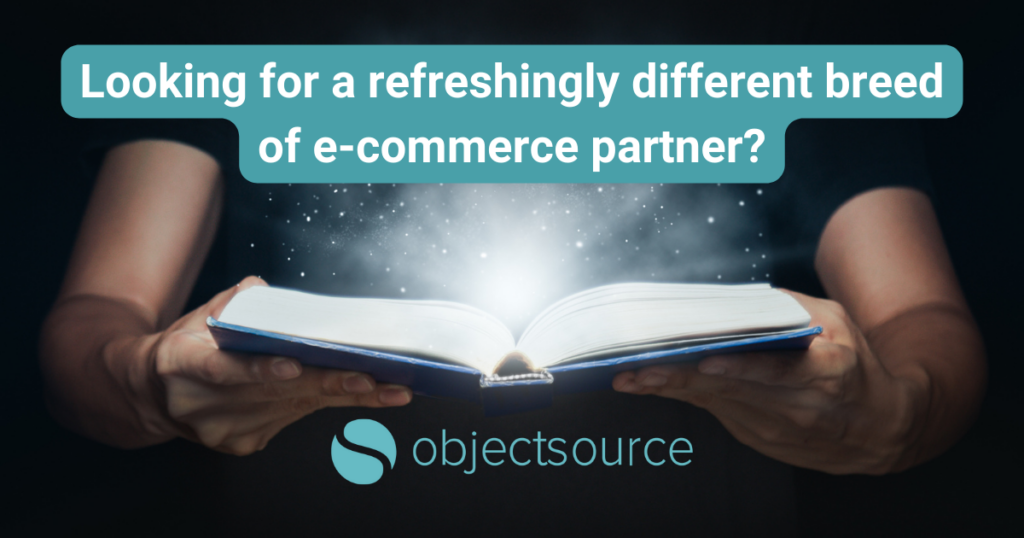 objectsource: a different breed of e-commerce partner