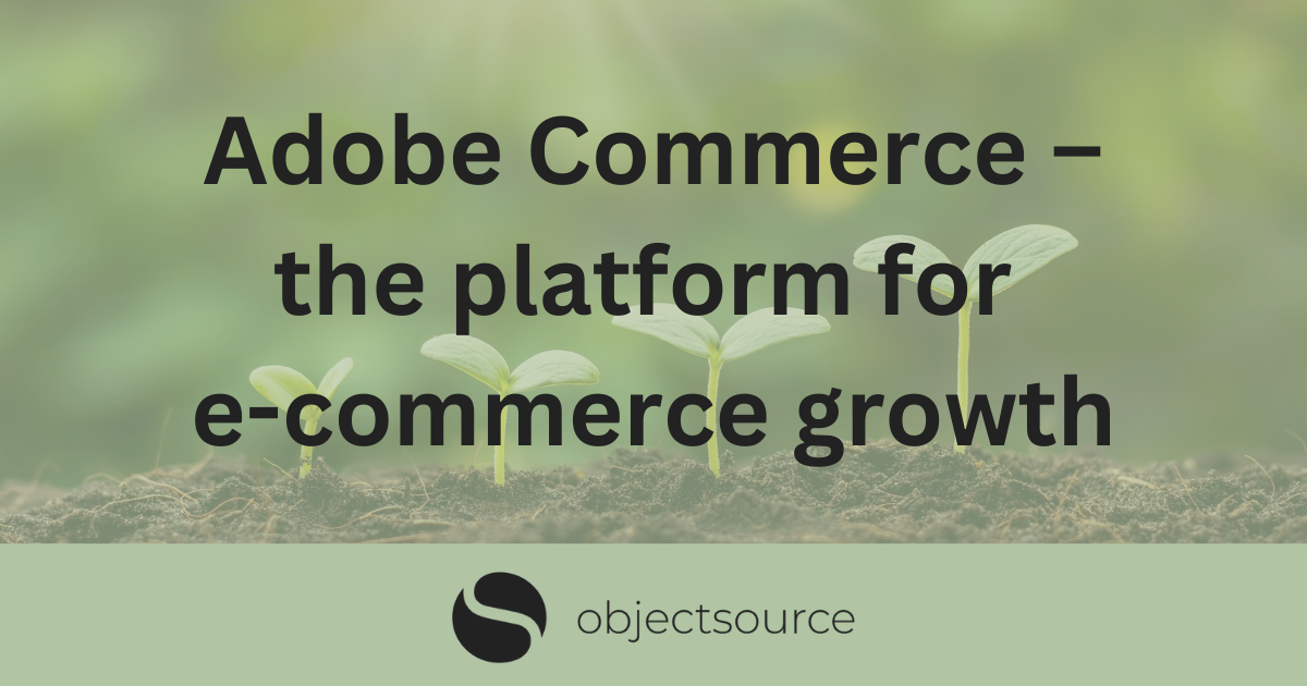 Adobe Commerce - the platform for e-commerce growth