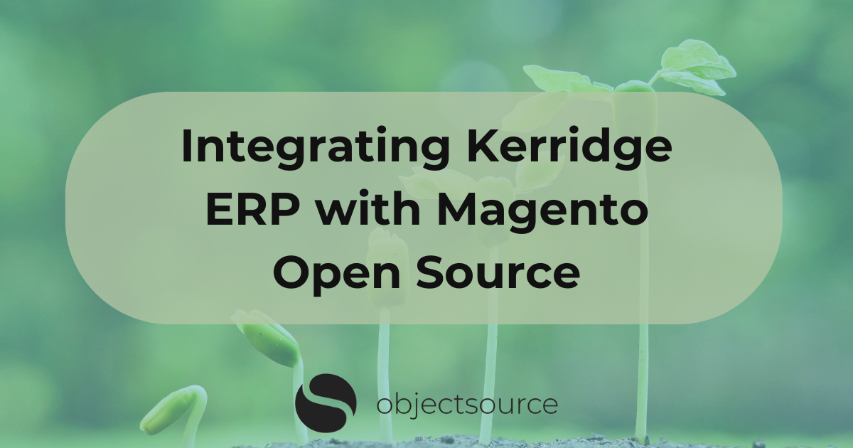 Integrating Kerridge ERP with Magento Open Source