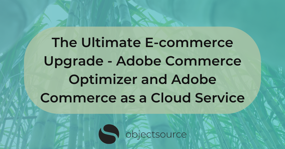 The Ultimate E-commerce Upgrade - Adobe Commerce Optimizer and Adobe Commerce as a Cloud Service